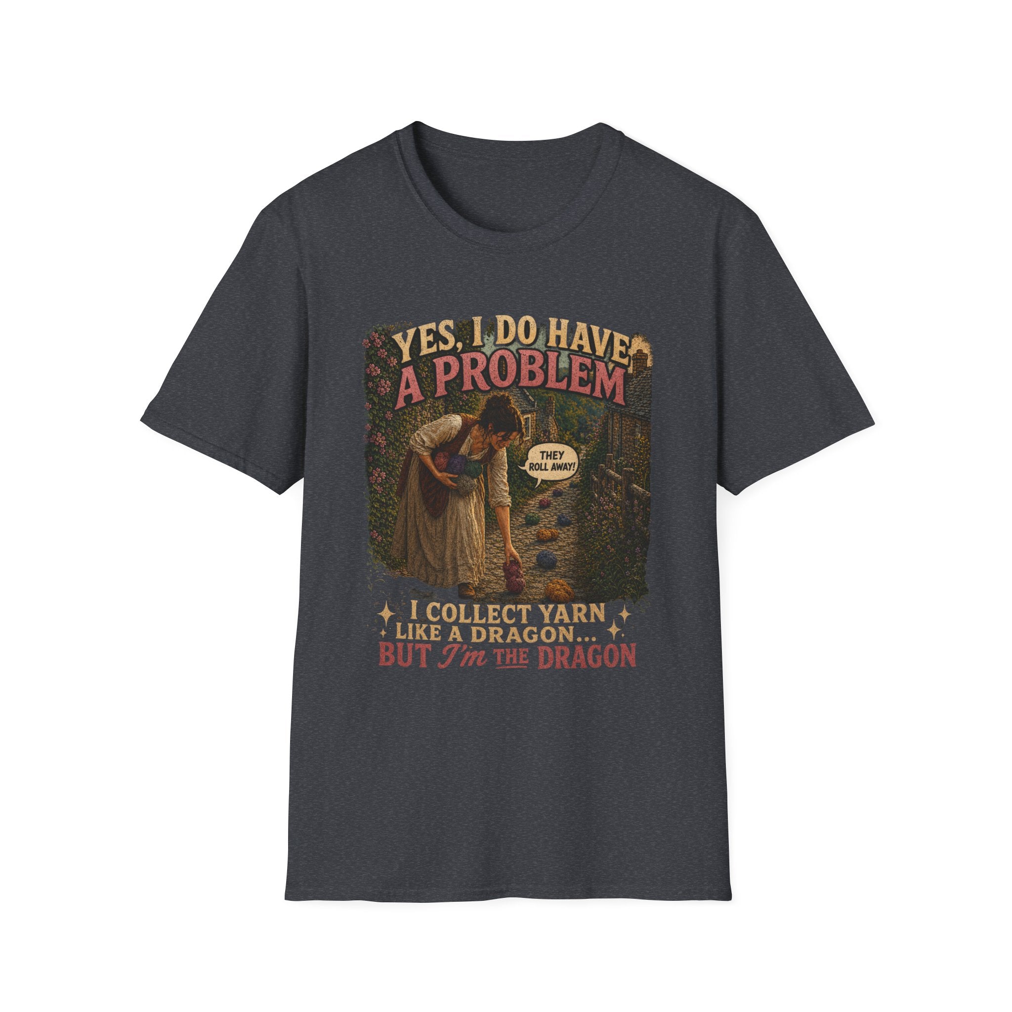 Yes, I have a problem T-Shirt