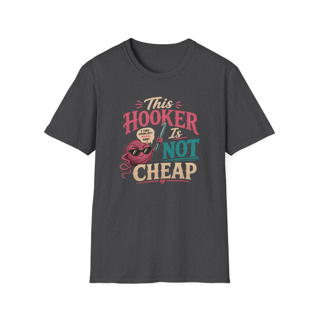 This hooker is not cheap T-Shirt