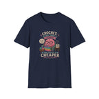 crochet is cheaper than therapy T-Shirt