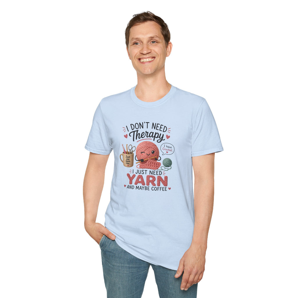 I don't need therapy, just yean T-Shirt
