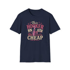 Is not cheap T-Shirt
