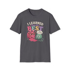 Learned from the bestT-Shirt