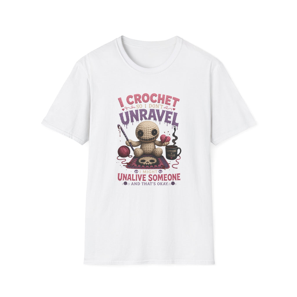 I crochet so I don't unravel T-Shirt