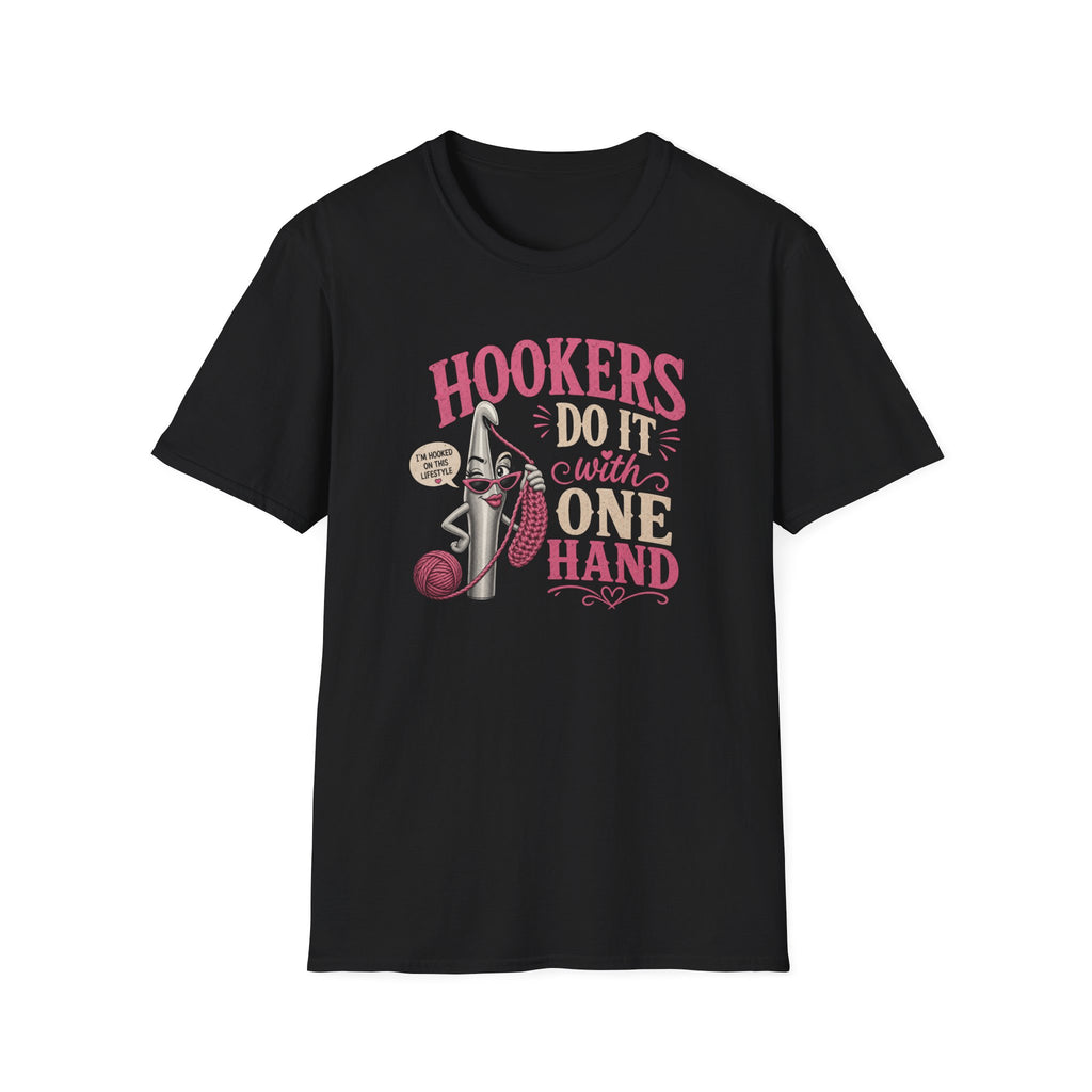 Hookers do it with one hand T-Shirt