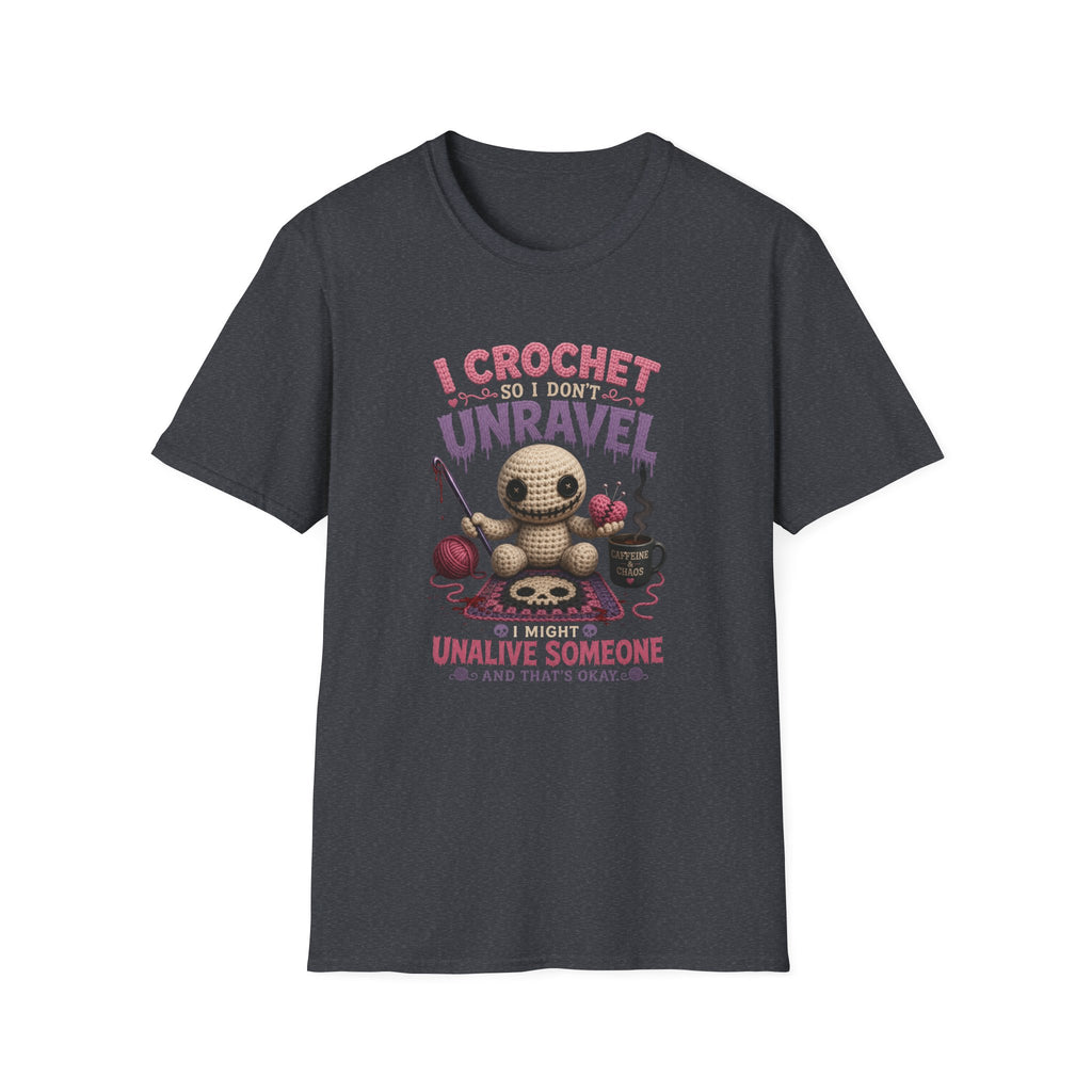 I crochet so I don't unravel T-Shirt