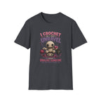 I crochet so I don't unravel T-Shirt