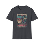 buying yarn and using it T-Shirt