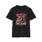 hooker does it with one hand T-Shirt