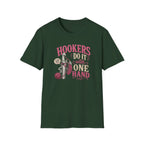Hookers do it with one hand T-Shirt
