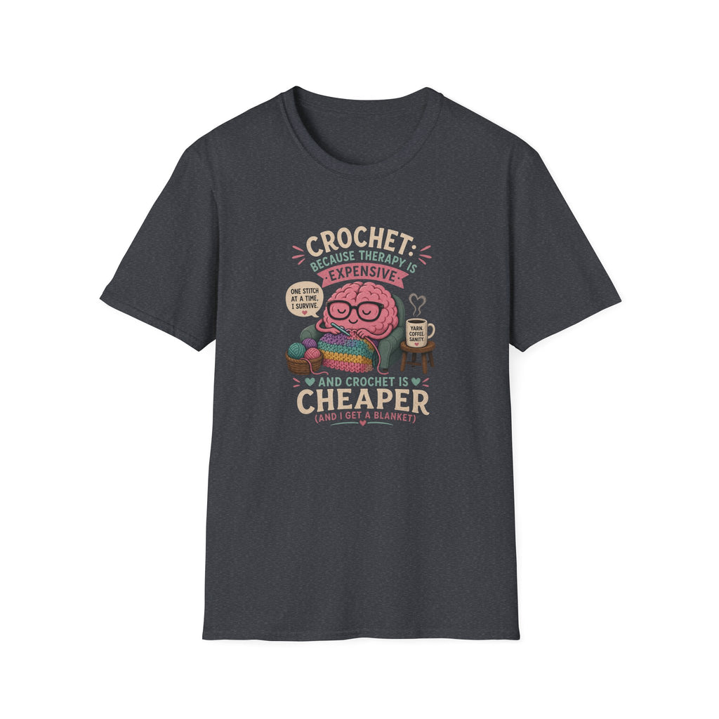 crochet is cheaper than therapy T-Shirt