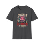 crochet murder is wrong T-Shirt