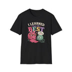 Learned from the bestT-Shirt