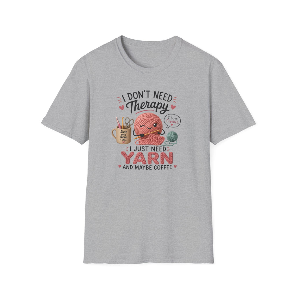 I don't need therapy, just yean T-Shirt