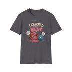 I learned from the best T-Shirt