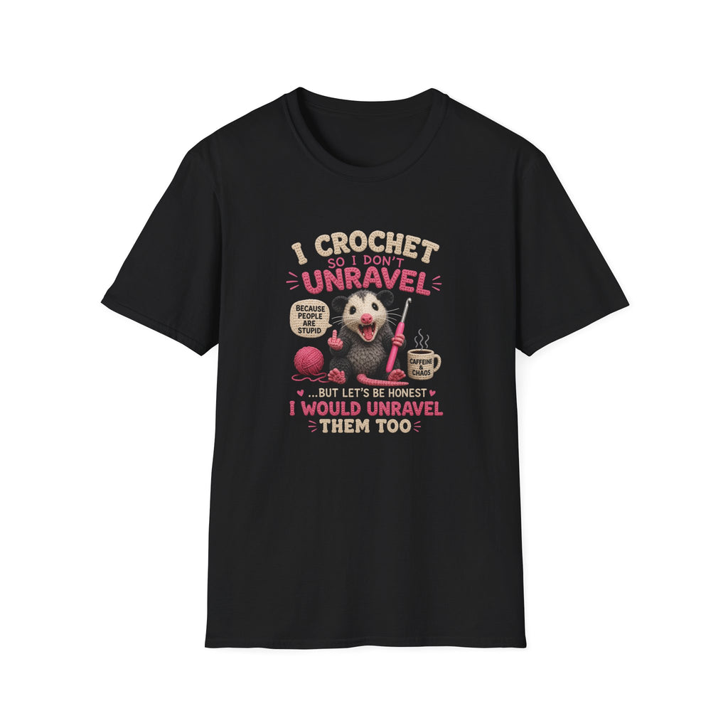 I crochet so I don't unravel T-Shirt