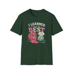 Learned from the bestT-Shirt