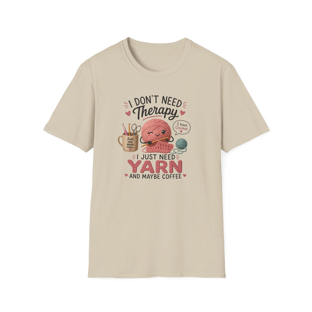 I don't need therapy, just yean T-Shirt