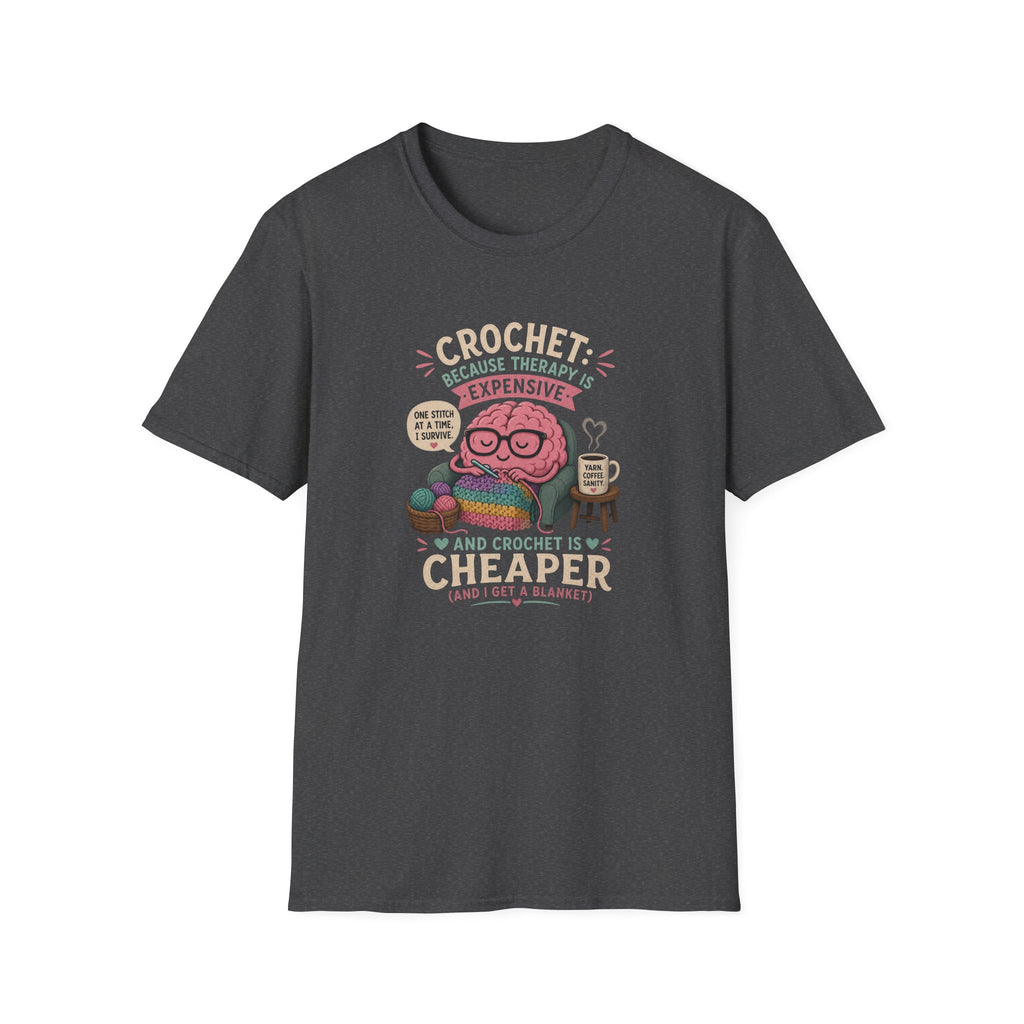 crochet is cheaper than therapy T-Shirt