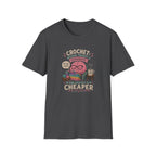 crochet is cheaper than therapy T-Shirt