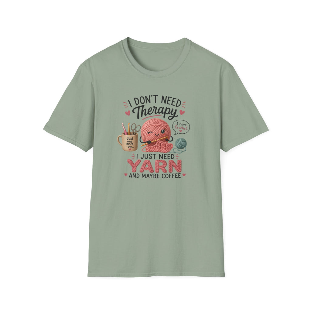I don't need therapy, just yean T-Shirt