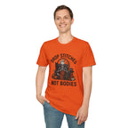 Drop Stitches, Not Bodies T-Shirt