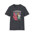 Learned from the bestT-Shirt