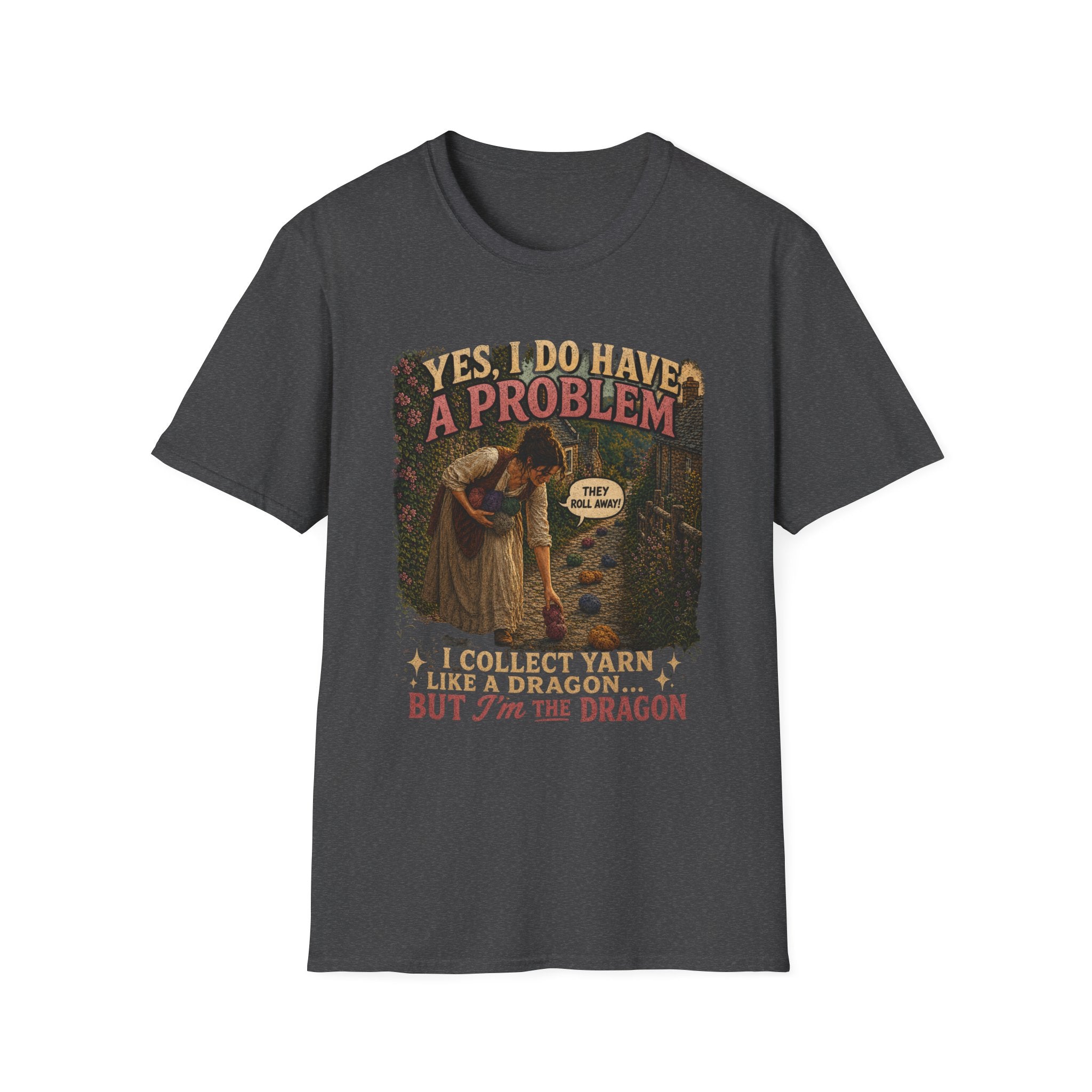 Yes, I have a problem T-Shirt