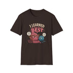 I learned from the best T-Shirt