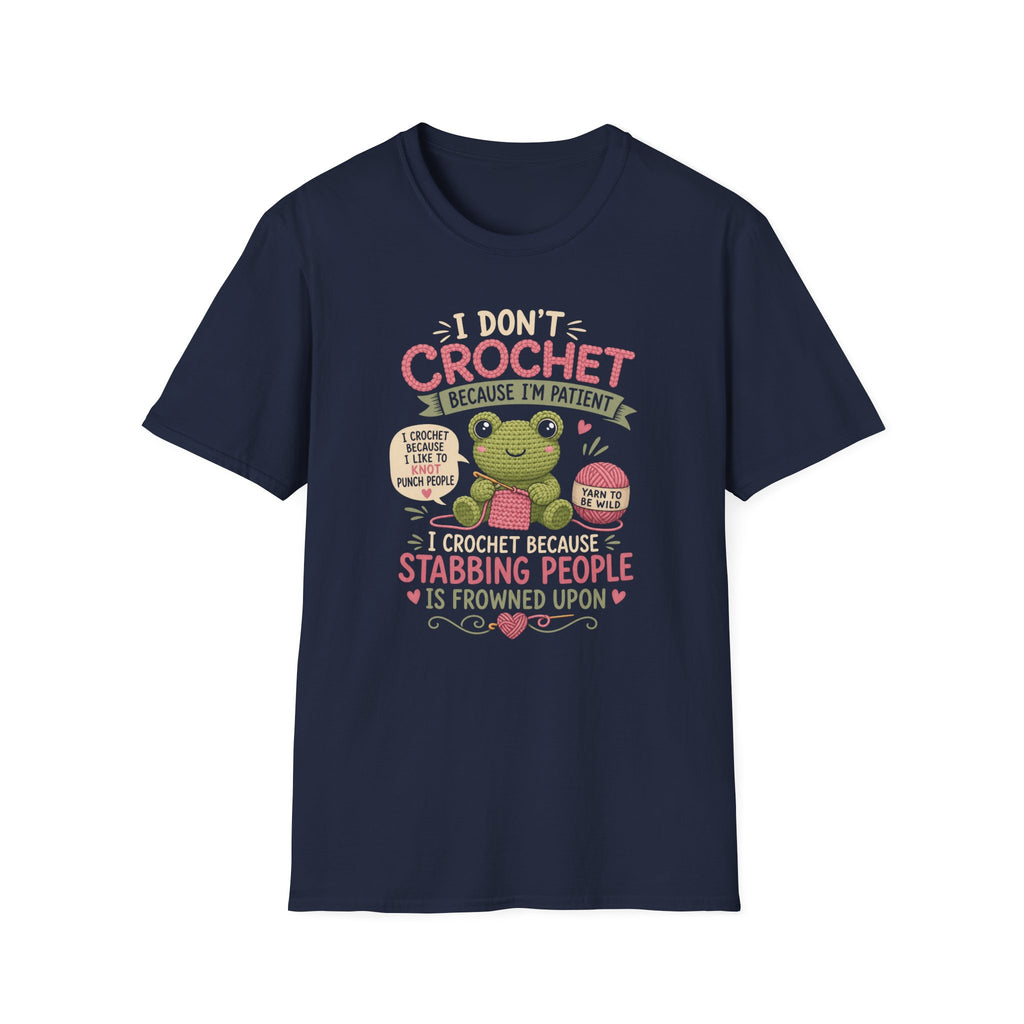 Because I'm patient T-Shirt