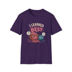 I learned from the best T-Shirt