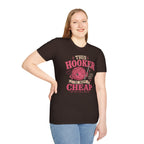 Not cheap hooker T-Shirt