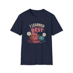I learned from the best T-Shirt