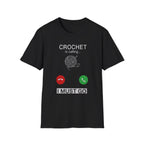 Crochet is calling must go T-Shirt