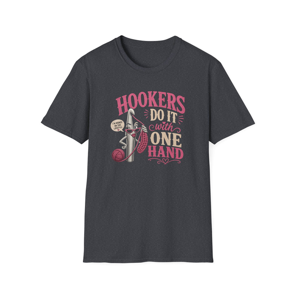 Hookers do it with one hand T-Shirt