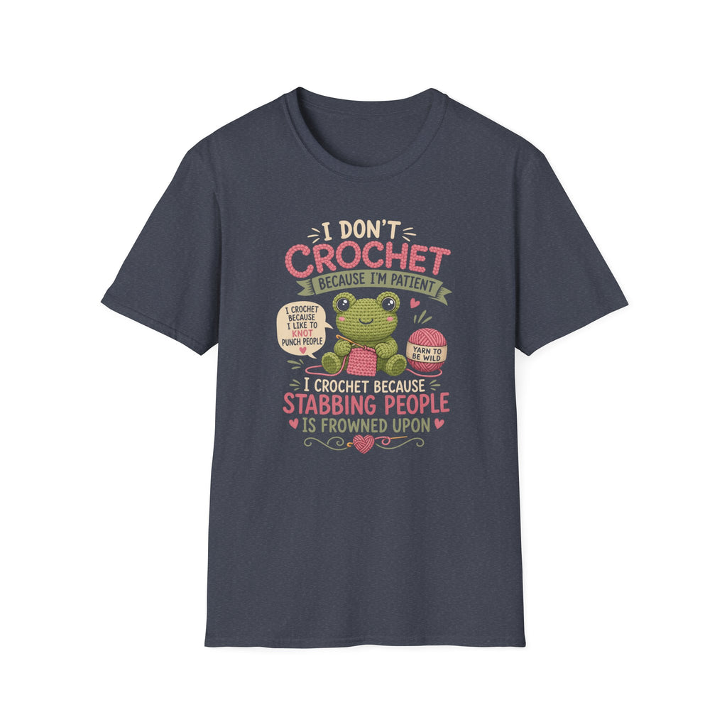 Because I'm patient T-Shirt