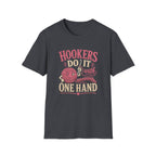 hooker does it with one hand T-Shirt