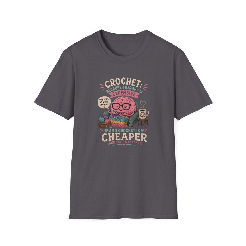crochet is cheaper than therapy T-Shirt