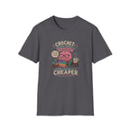 crochet is cheaper than therapy T-Shirt
