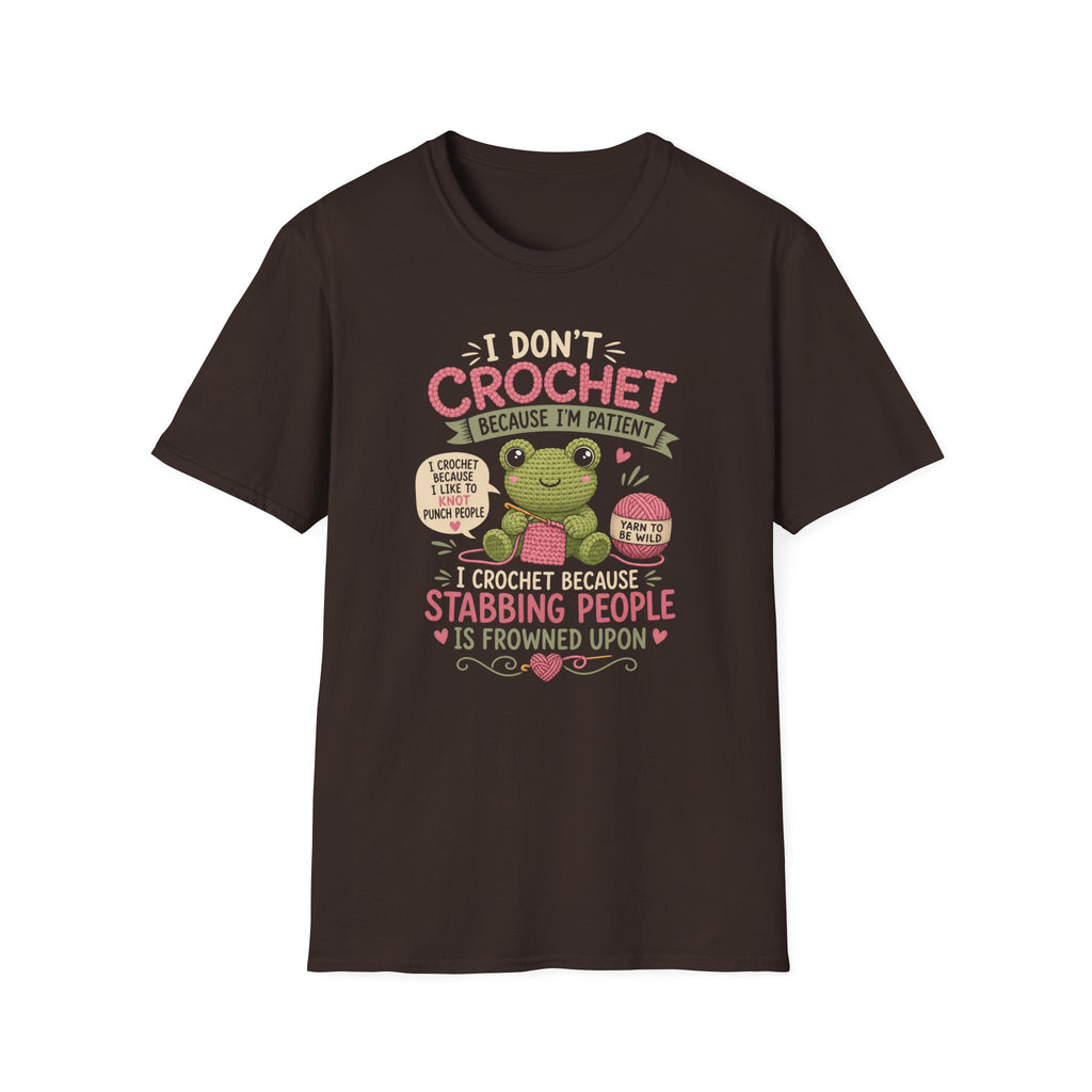 Because I'm patient T-Shirt