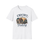 Crochet and fishing T-Shirt