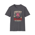 crochet murder is wrong T-Shirt