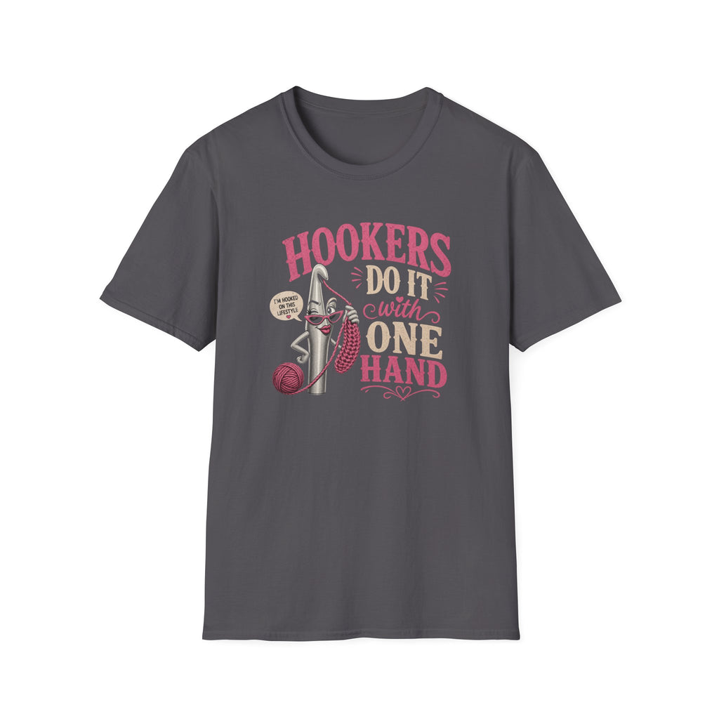 Hookers do it with one hand T-Shirt