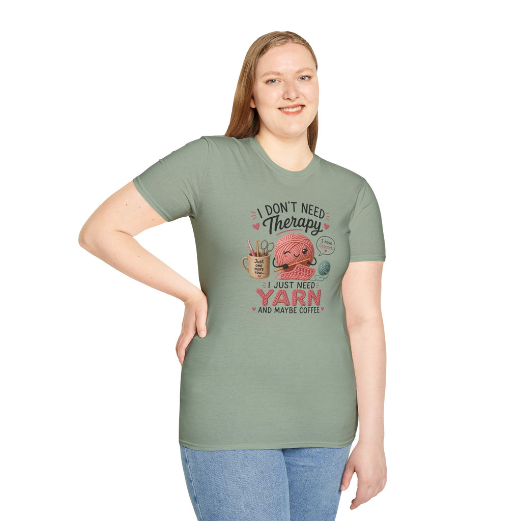 I don't need therapy, just yean T-Shirt