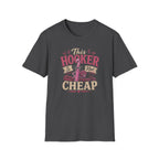 Is not cheap T-Shirt