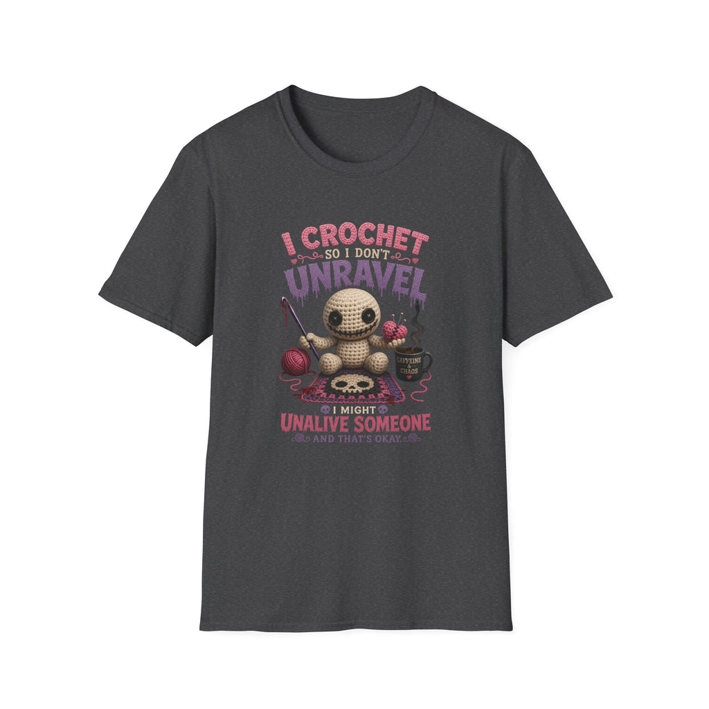 I crochet so I don't unravel T-Shirt