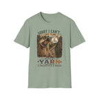 sorry I can't T-Shirt