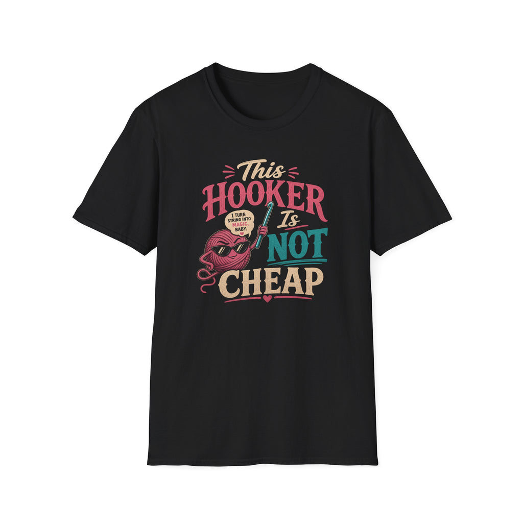 This hooker is not cheap T-Shirt