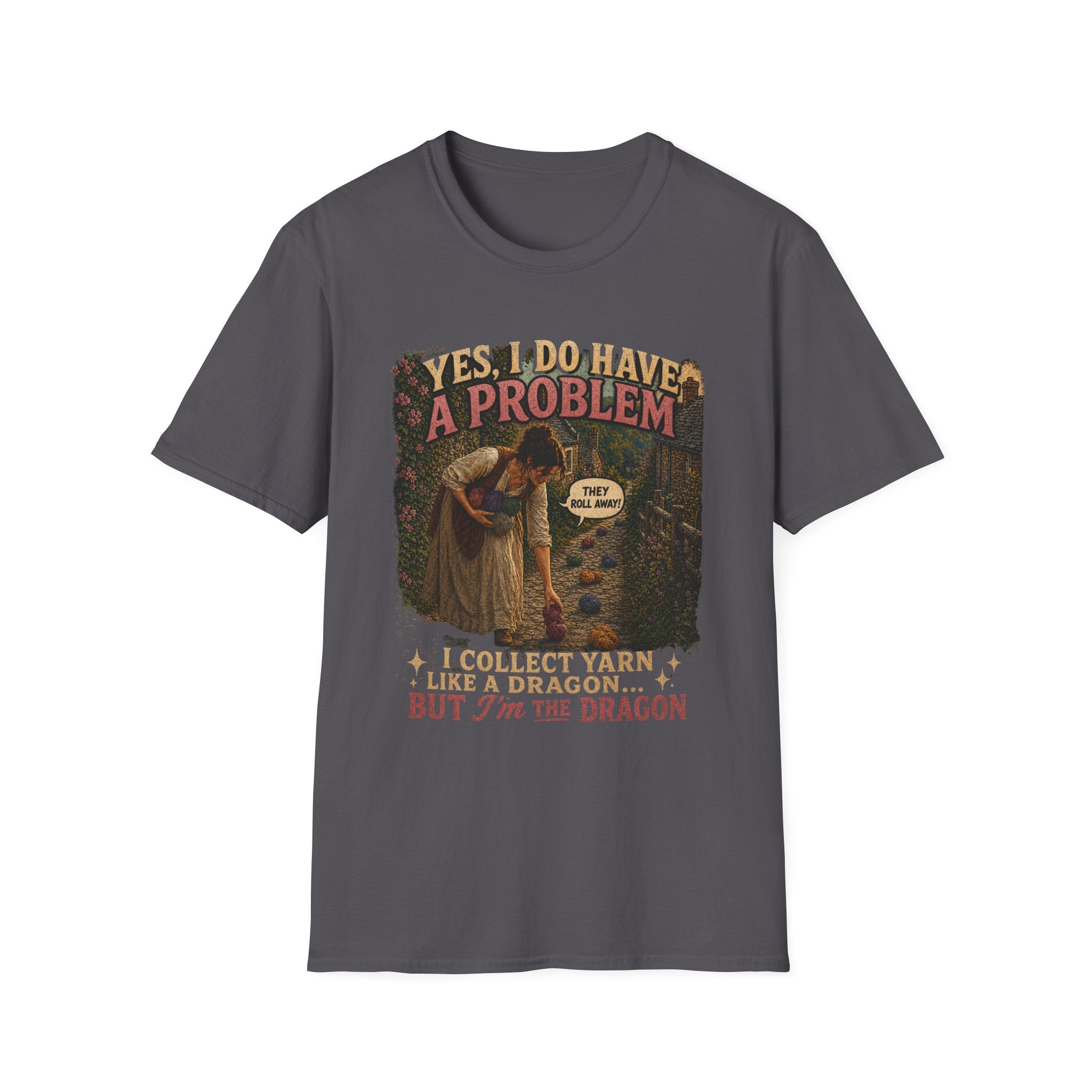 Yes, I have a problem T-Shirt