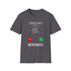 Crochet is calling must go T-Shirt