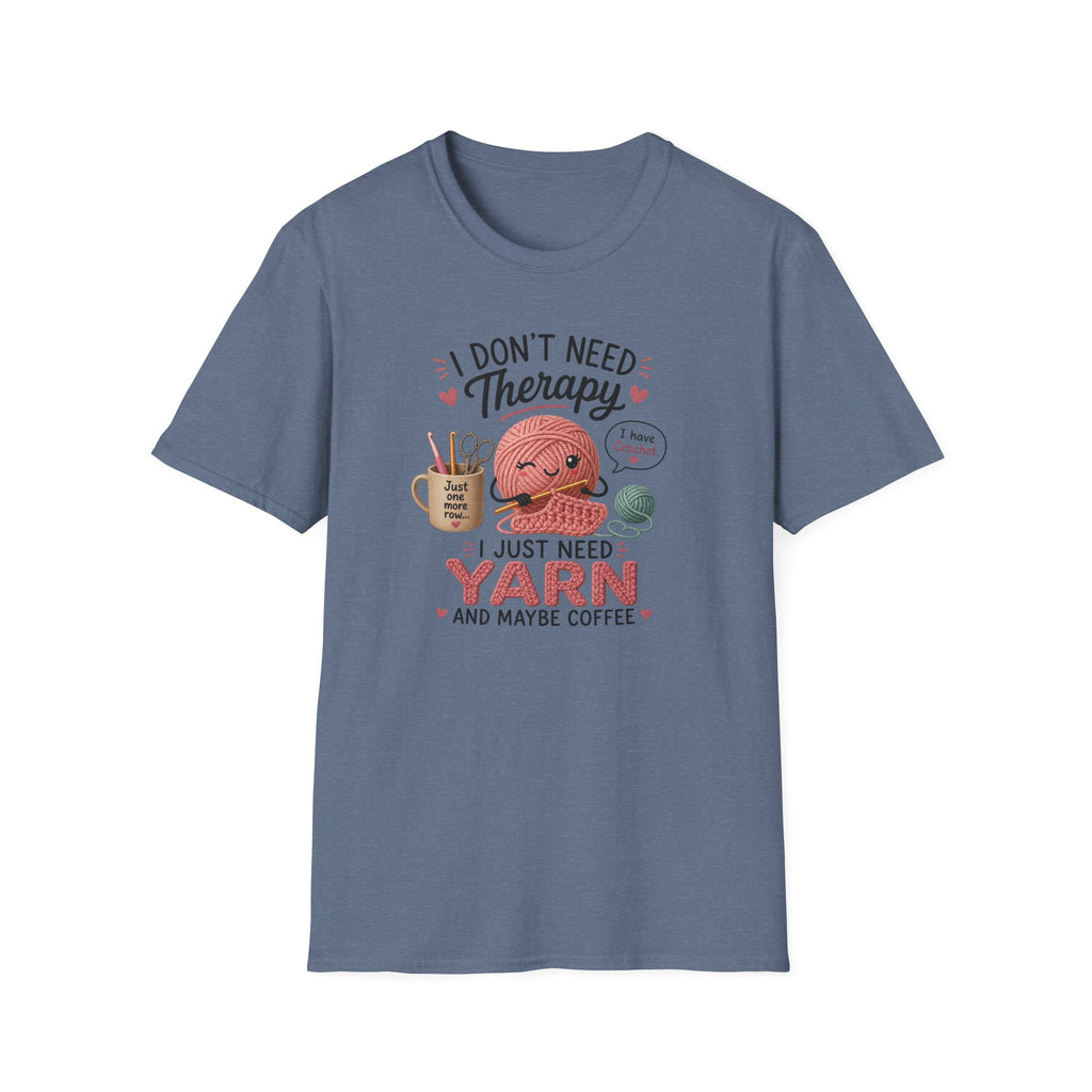 I don't need therapy, just yean T-Shirt